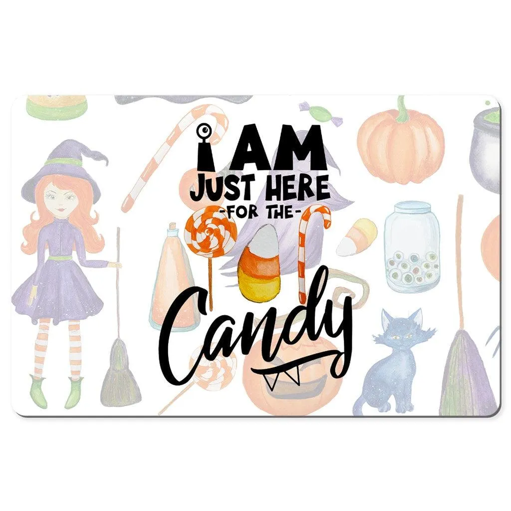 I Am Just Here For The Candy Desk Mats 12x18