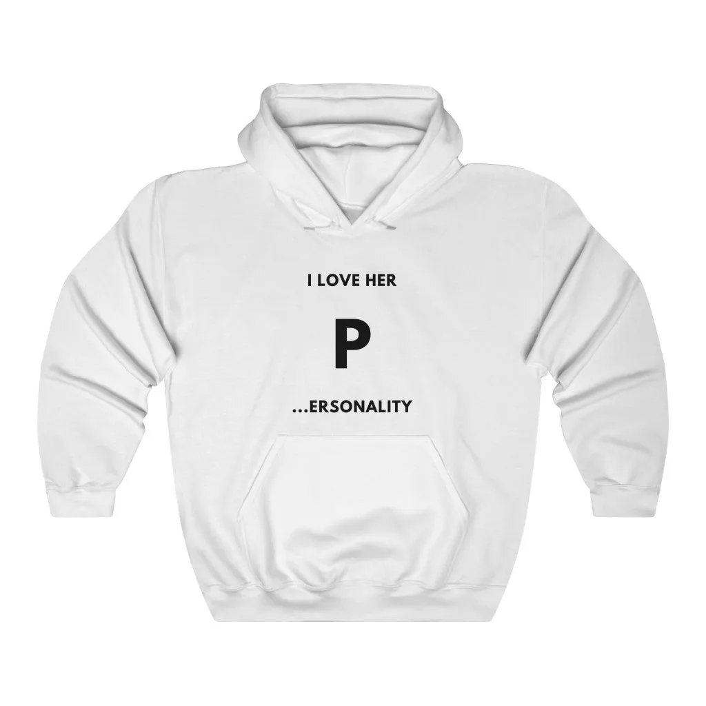 I Love Her P...ersonality Hoodie